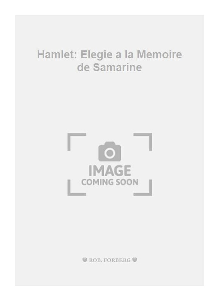 Hamlet: Elegie a la Memoire de Samarine